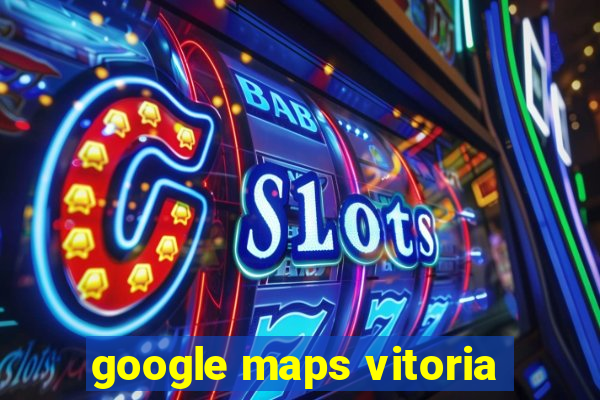 google maps vitoria